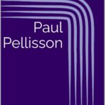 Paul Pellisson – Nouveau catholique ou ancien protestant